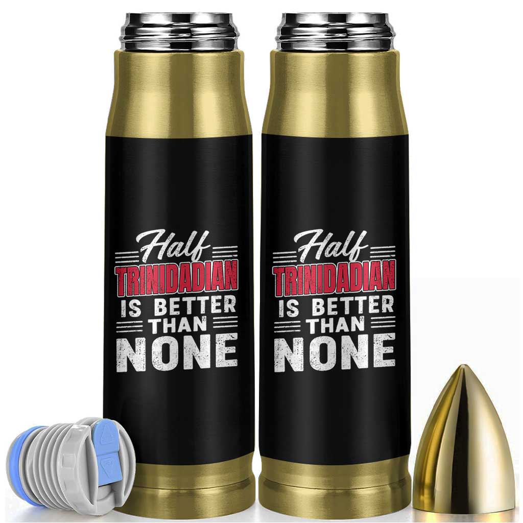 Half Trinidadian Is Better Than None Bullet Tumbler Trini Pride