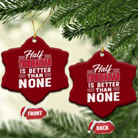 Half Trinidadian Is Better Than None Ceramic Ornament Trini Pride