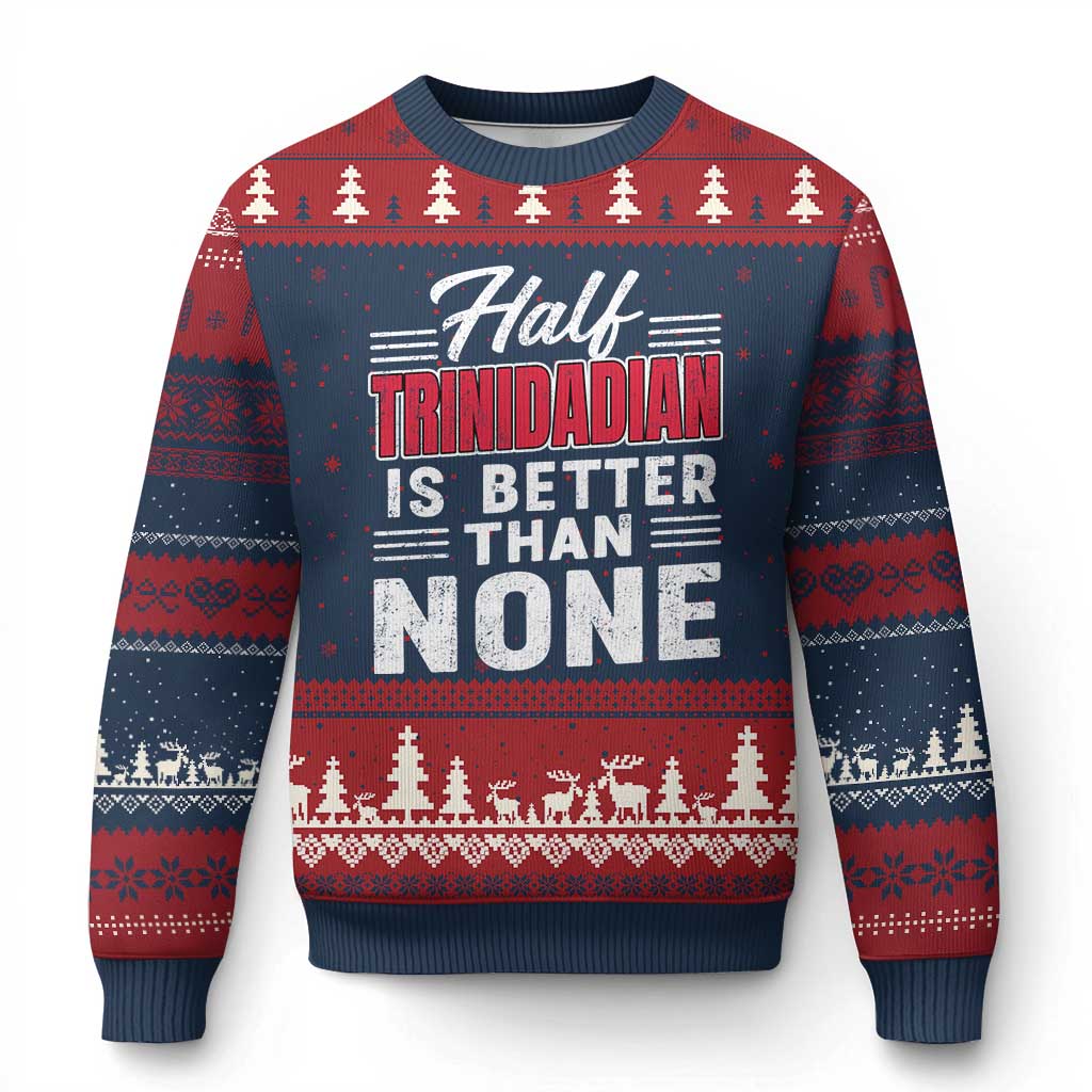 Half Trinidadian Is Better Than None Ugly Christmas Sweater Trini Pride