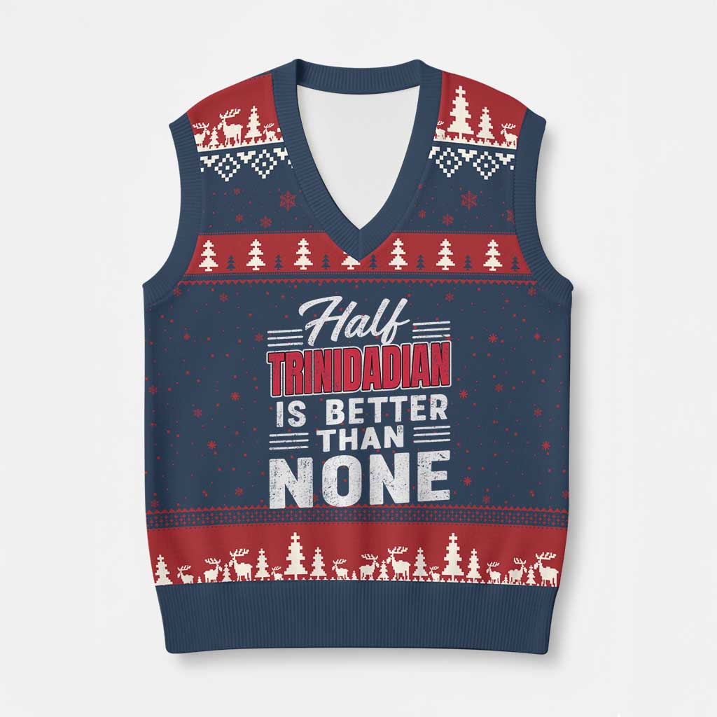Half Trinidadian Is Better Than None V-Neck Knit Sweater Vest Trini Pride