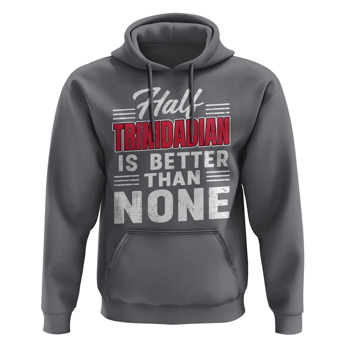 Half Trinidadian Is Better Than None Hoodie Trini Pride