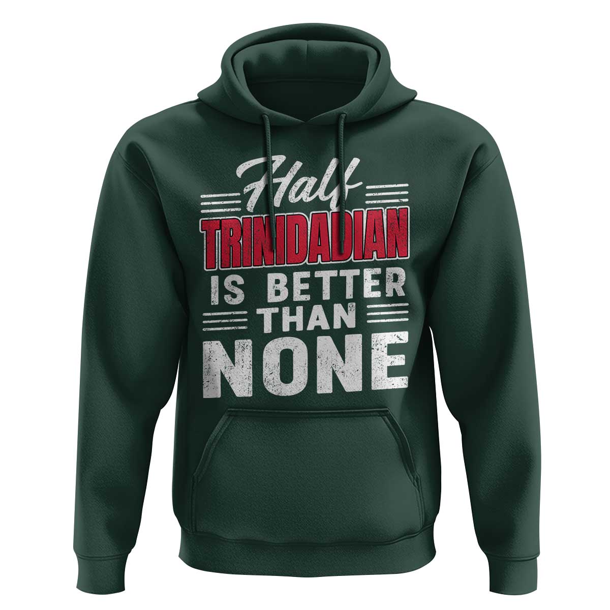Half Trinidadian Is Better Than None Hoodie Trini Pride
