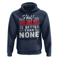 Half Trinidadian Is Better Than None Hoodie Trini Pride