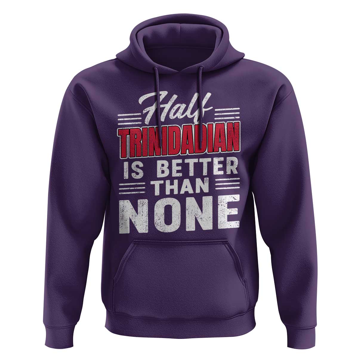 Half Trinidadian Is Better Than None Hoodie Trini Pride