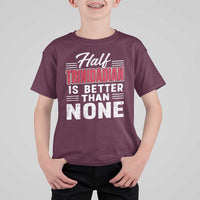 Half Trinidadian Is Better Than None T Shirt For Kid Trini Pride