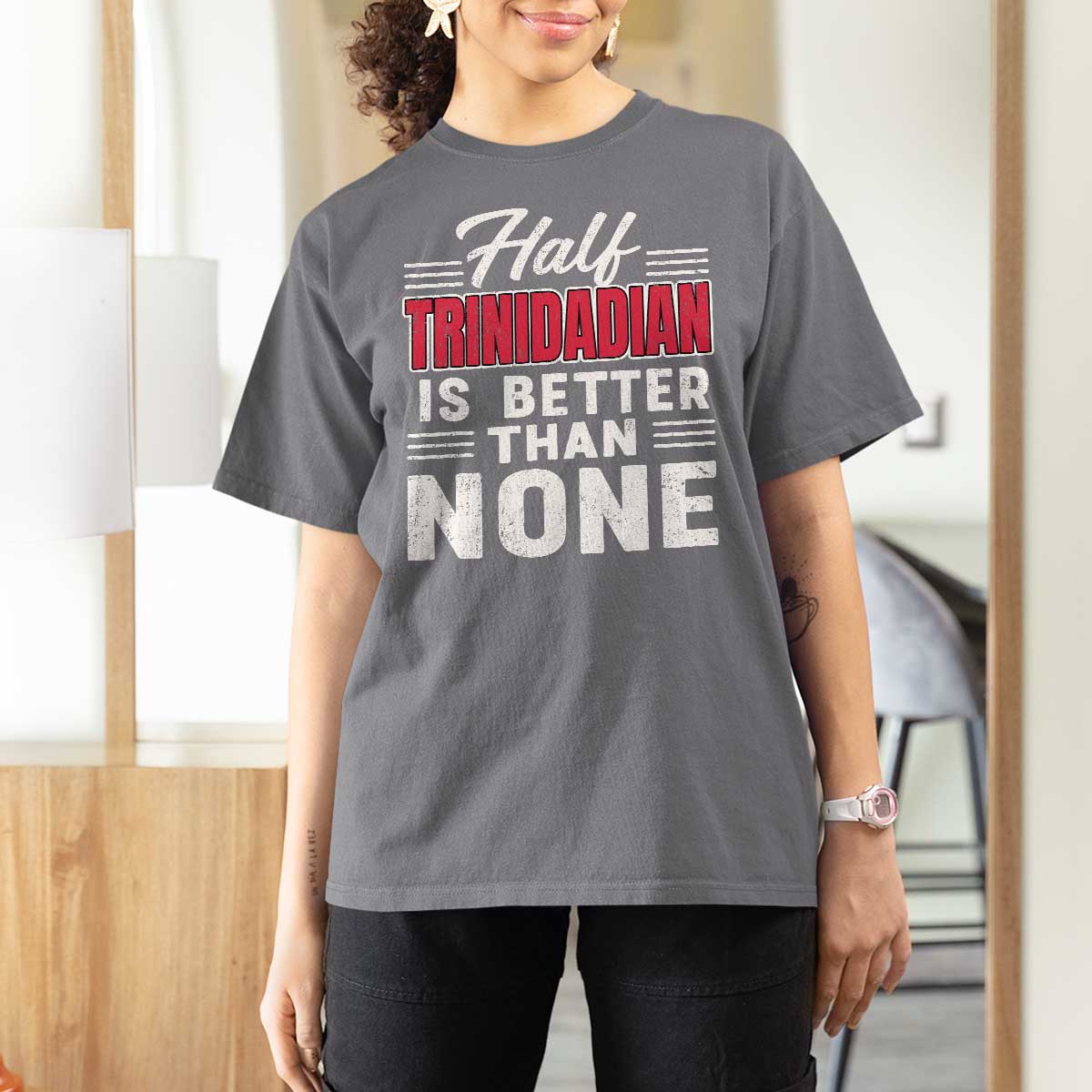 Half Trinidadian Is Better Than None T Shirt For Women Trini Pride