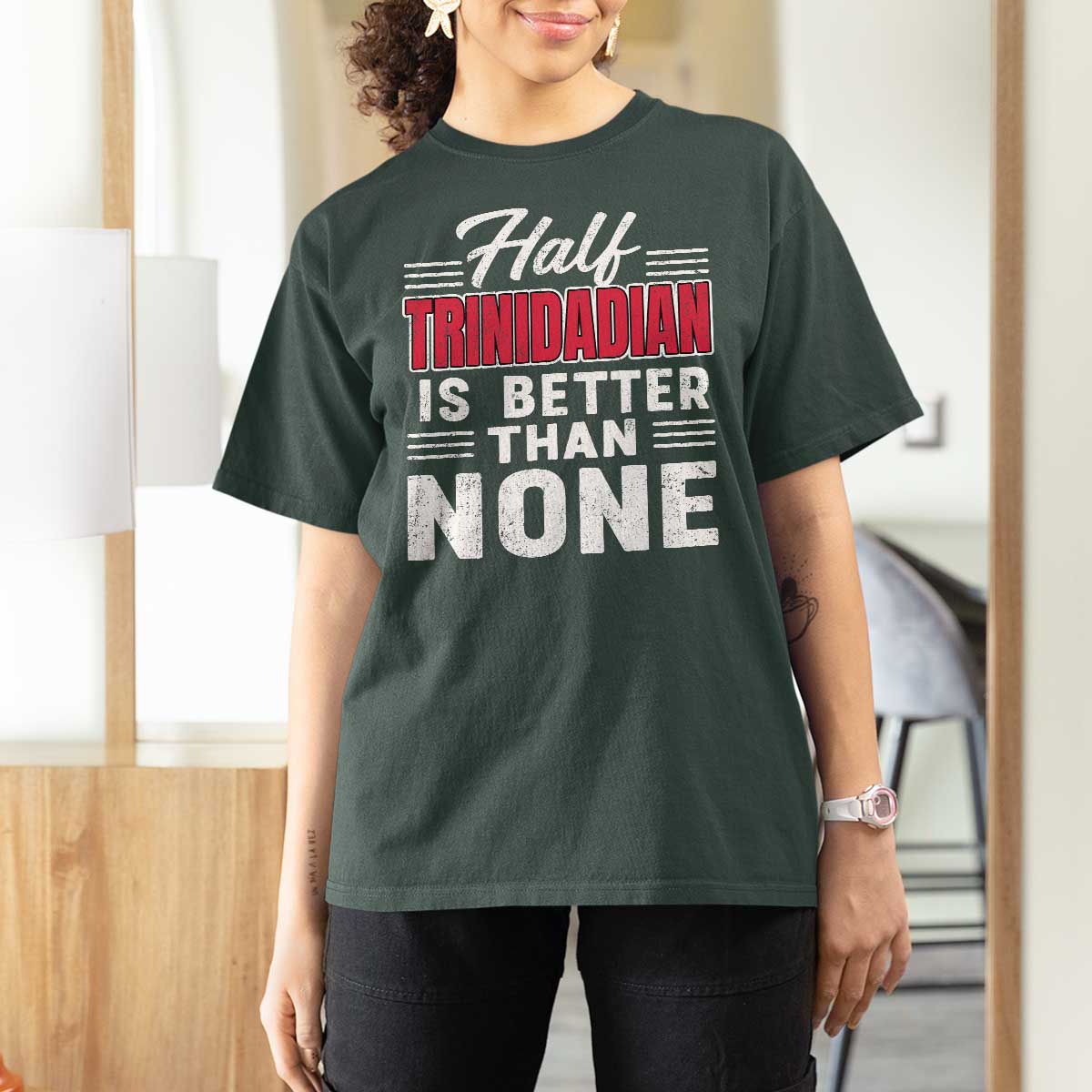Half Trinidadian Is Better Than None T Shirt For Women Trini Pride