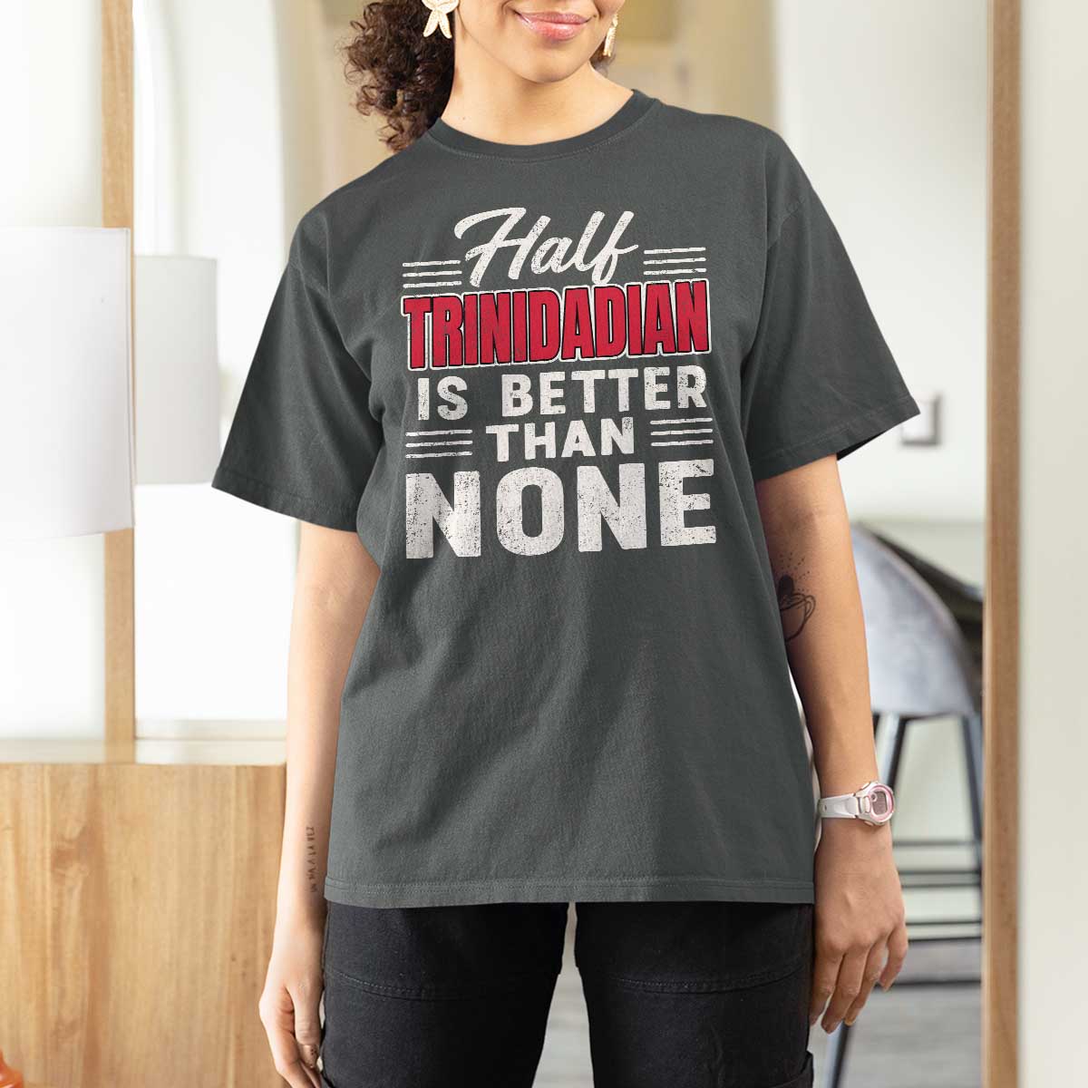 Half Trinidadian Is Better Than None T Shirt For Women Trini Pride