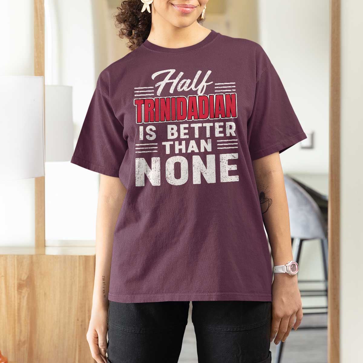 Half Trinidadian Is Better Than None T Shirt For Women Trini Pride