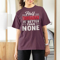 Half Trinidadian Is Better Than None T Shirt For Women Trini Pride