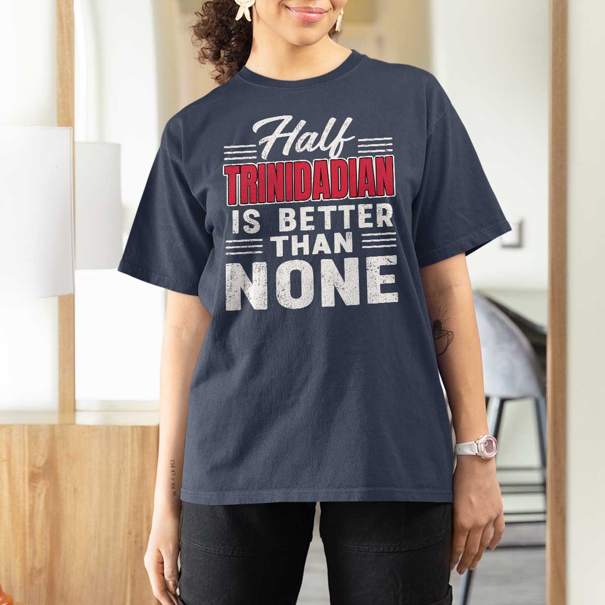 Half Trinidadian Is Better Than None T Shirt For Women Trini Pride