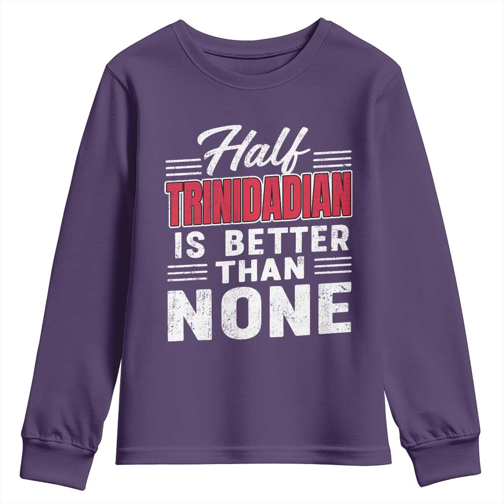 Half Trinidadian Is Better Than None Youth Sweatshirt Trini Pride