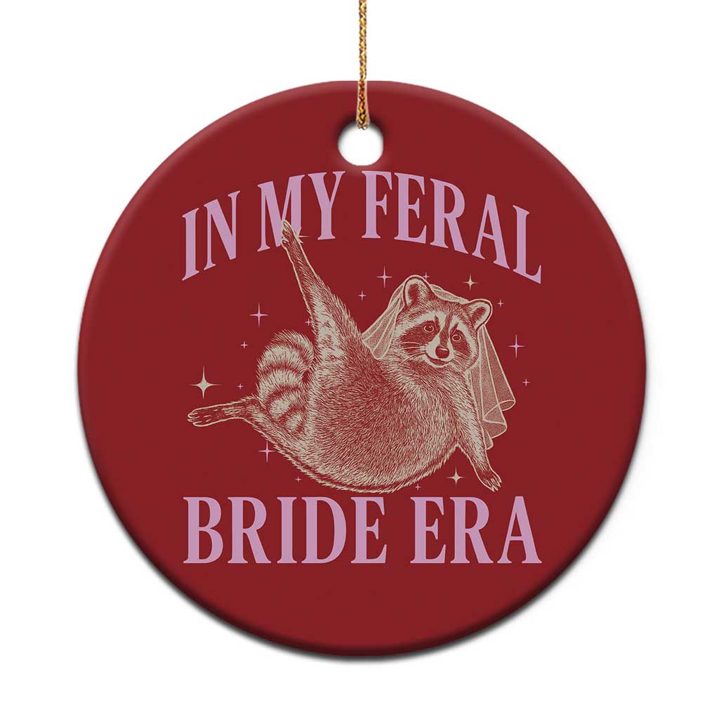 In My Feral Bride Era Christmas Ornament Funny Raccoon - Wonder Print Shop