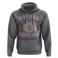 In My Feral Bride Era Hoodie Funny Raccoon - Wonder Print Shop