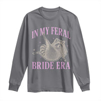 In My Feral Bride Era Long Sleeve Shirt Funny Raccoon - Wonder Print Shop