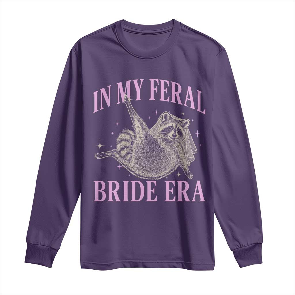 In My Feral Bride Era Long Sleeve Shirt Funny Raccoon - Wonder Print Shop
