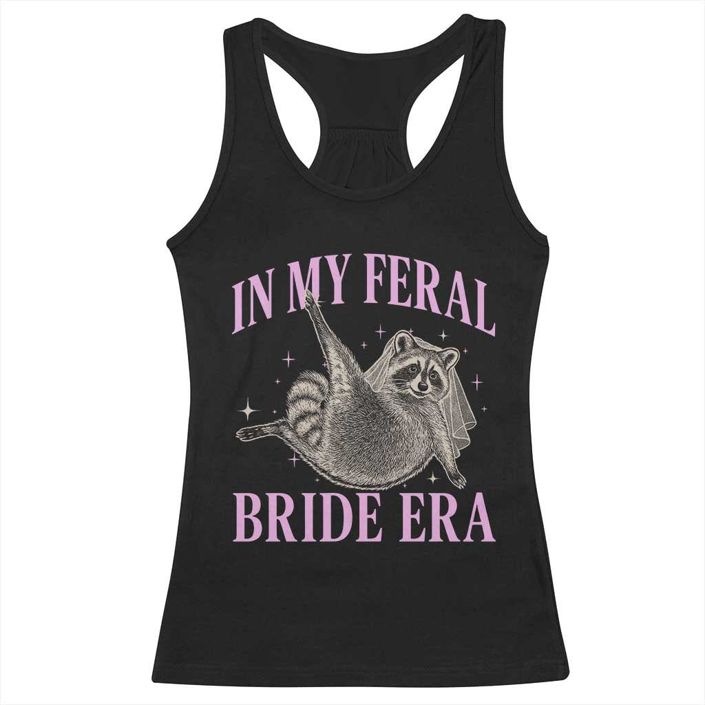 In My Feral Bride Era Racerback Tank Top Funny Raccoon - Wonder Print Shop