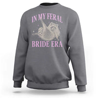 In My Feral Bride Era Sweatshirt Funny Raccoon - Wonder Print Shop