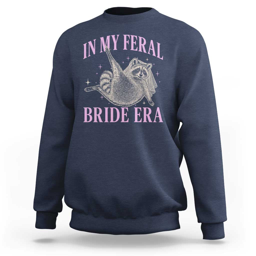 In My Feral Bride Era Sweatshirt Funny Raccoon - Wonder Print Shop