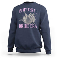 In My Feral Bride Era Sweatshirt Funny Raccoon - Wonder Print Shop