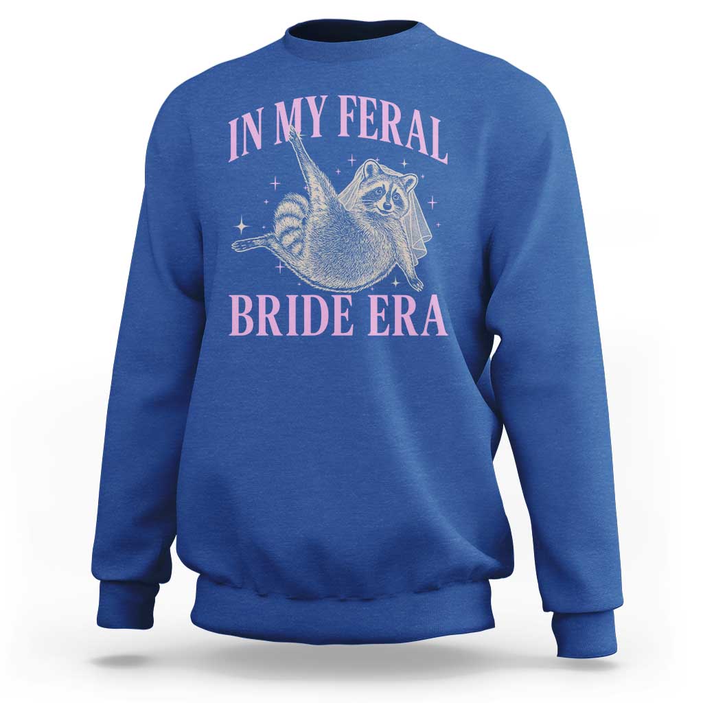 In My Feral Bride Era Sweatshirt Funny Raccoon - Wonder Print Shop