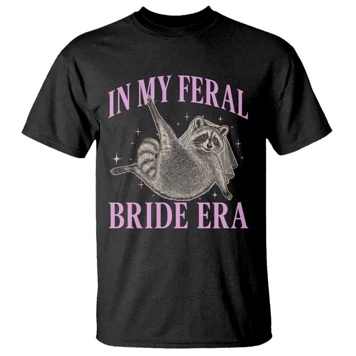 In My Feral Bride Era T Shirt Funny Raccoon - Wonder Print Shop
