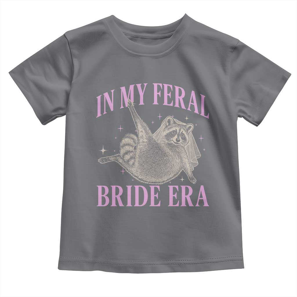 In My Feral Bride Era Toddler T Shirt Funny Raccoon - Wonder Print Shop