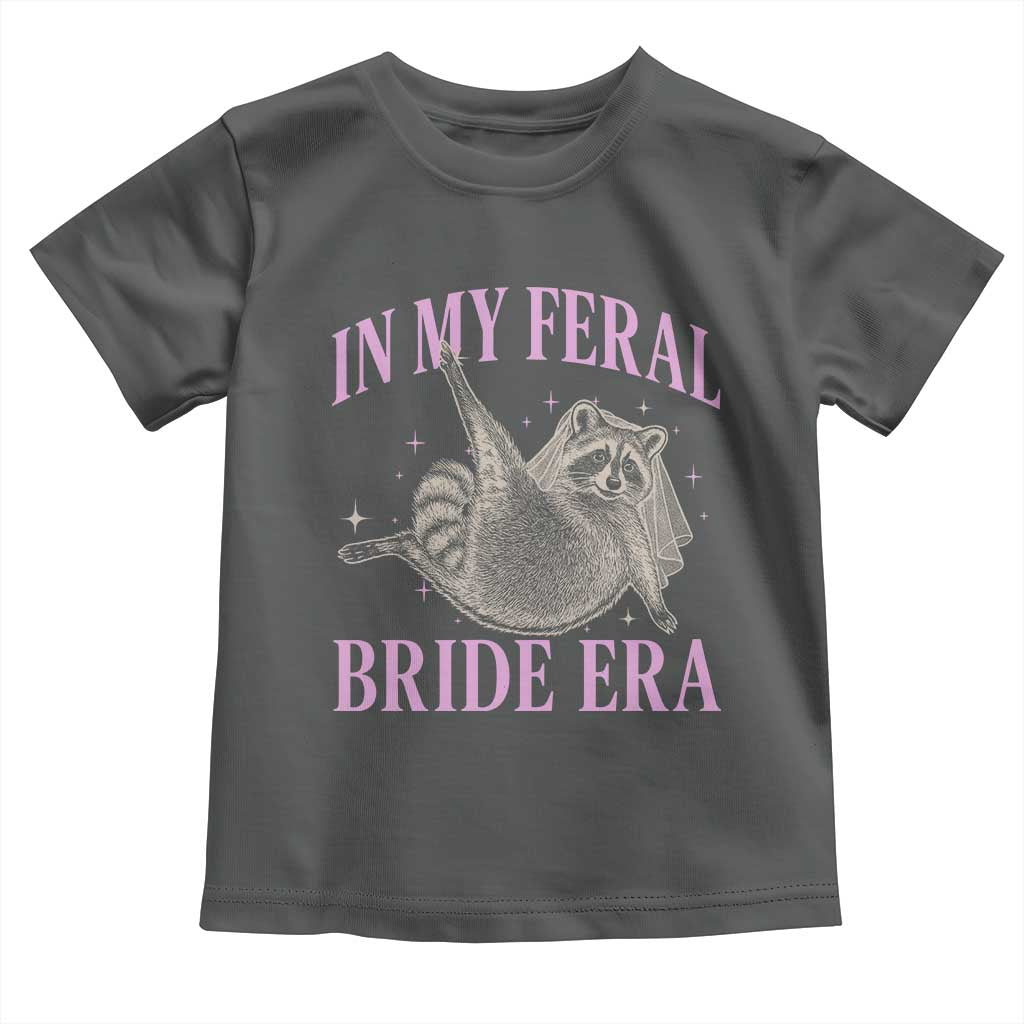 In My Feral Bride Era Toddler T Shirt Funny Raccoon - Wonder Print Shop