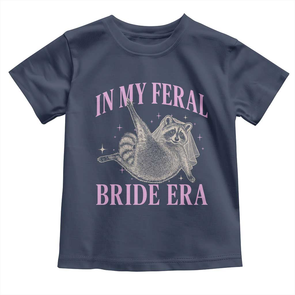In My Feral Bride Era Toddler T Shirt Funny Raccoon - Wonder Print Shop