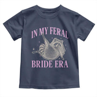 In My Feral Bride Era Toddler T Shirt Funny Raccoon - Wonder Print Shop
