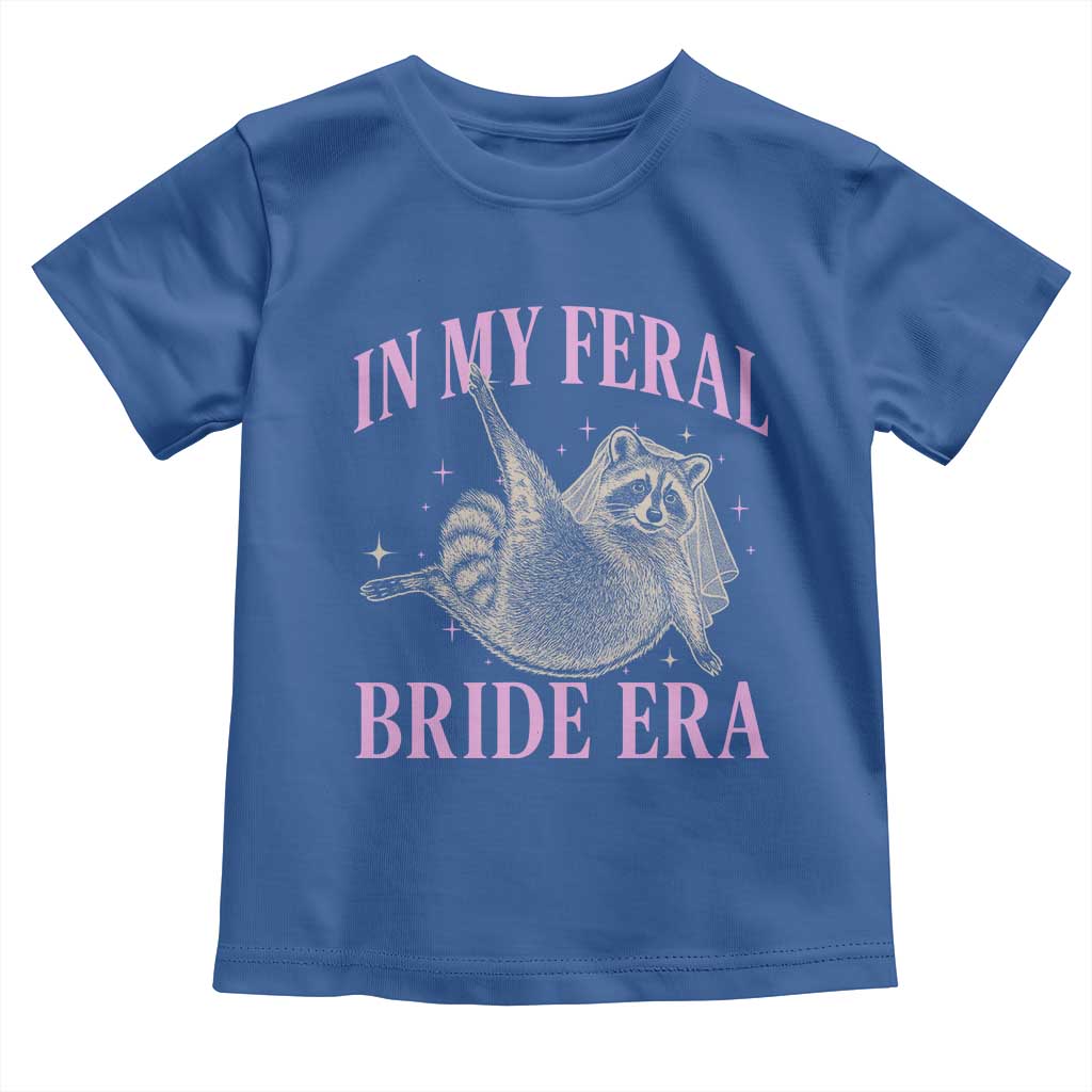 In My Feral Bride Era Toddler T Shirt Funny Raccoon - Wonder Print Shop