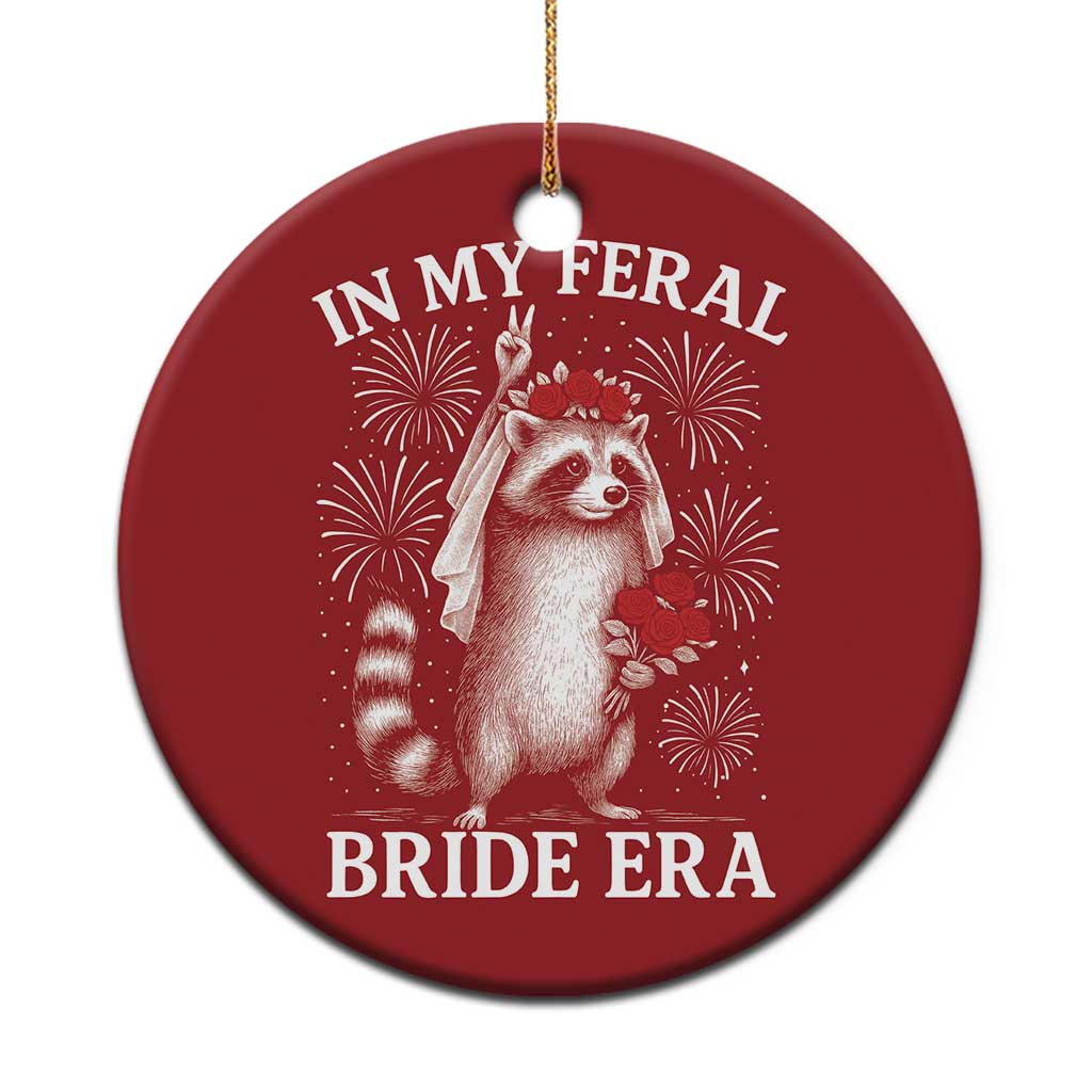 In My Feral Bride Era Christmas Ornament Funny Raccoon Lovers - Wonder Print Shop