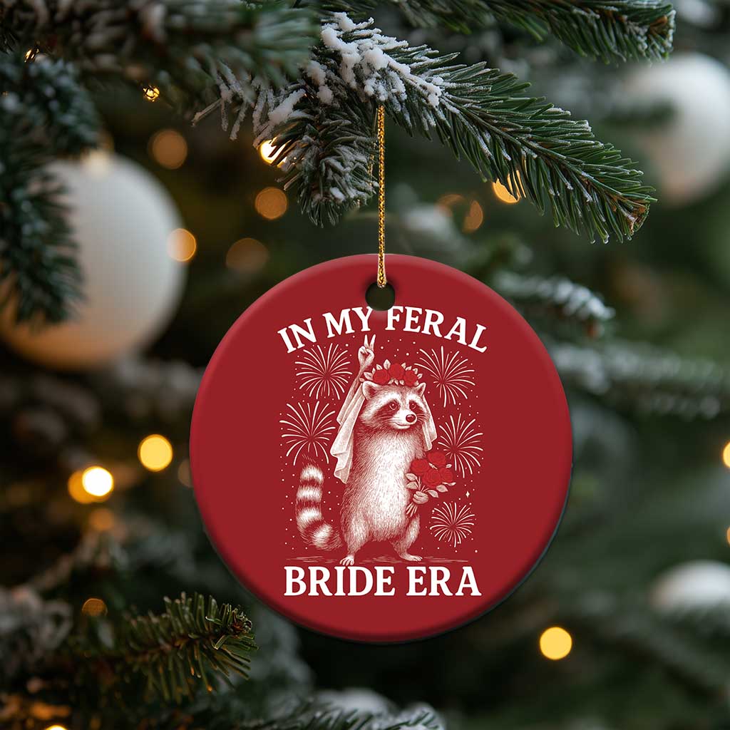 In My Feral Bride Era Christmas Ornament Funny Raccoon Lovers - Wonder Print Shop