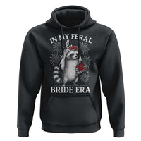 In My Feral Bride Era Hoodie Funny Raccoon Lovers - Wonder Print Shop