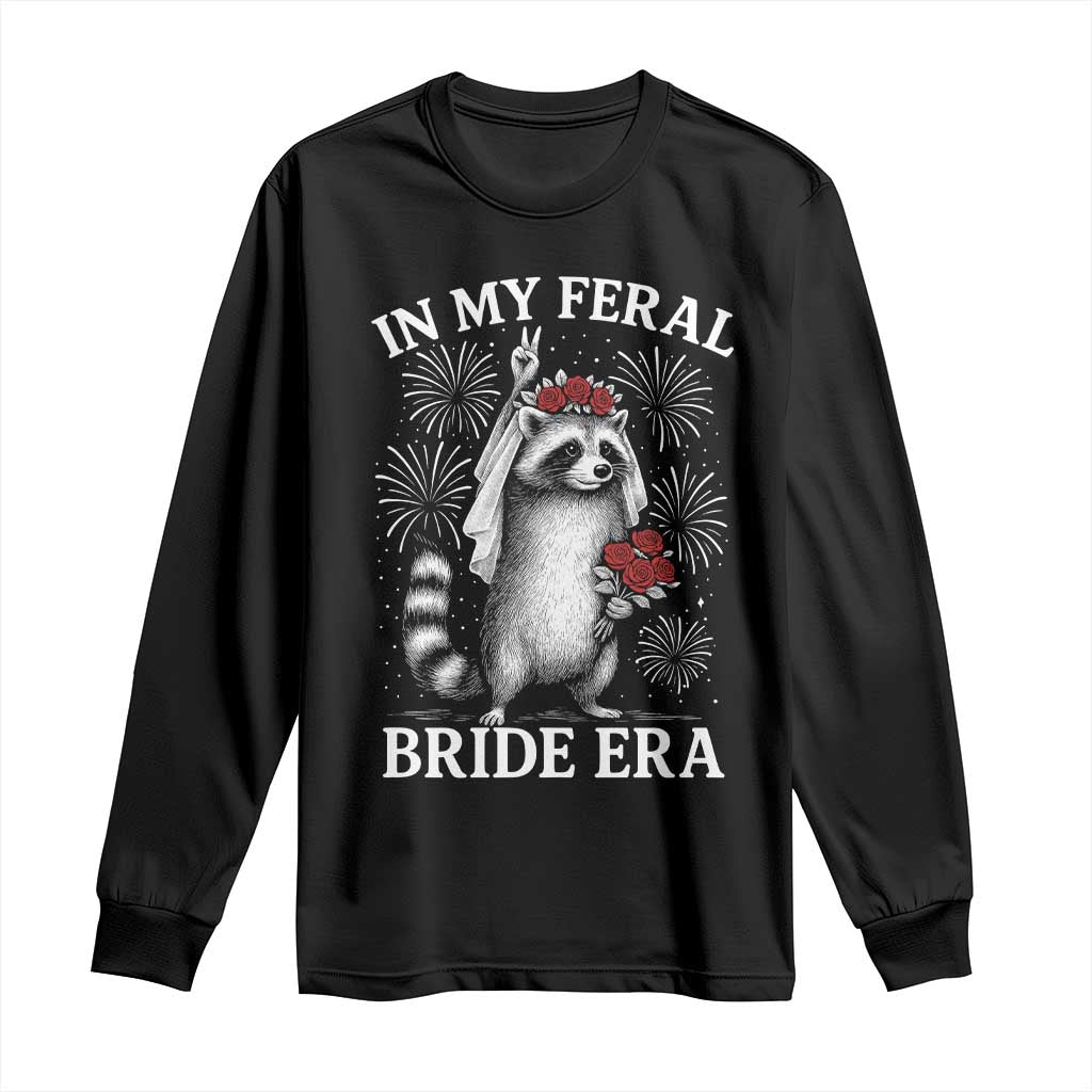 In My Feral Bride Era Long Sleeve Shirt Funny Raccoon Lovers - Wonder Print Shop