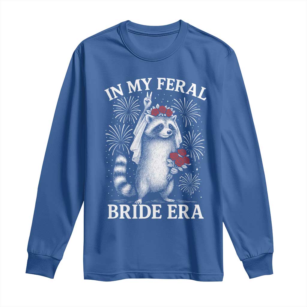 In My Feral Bride Era Long Sleeve Shirt Funny Raccoon Lovers - Wonder Print Shop