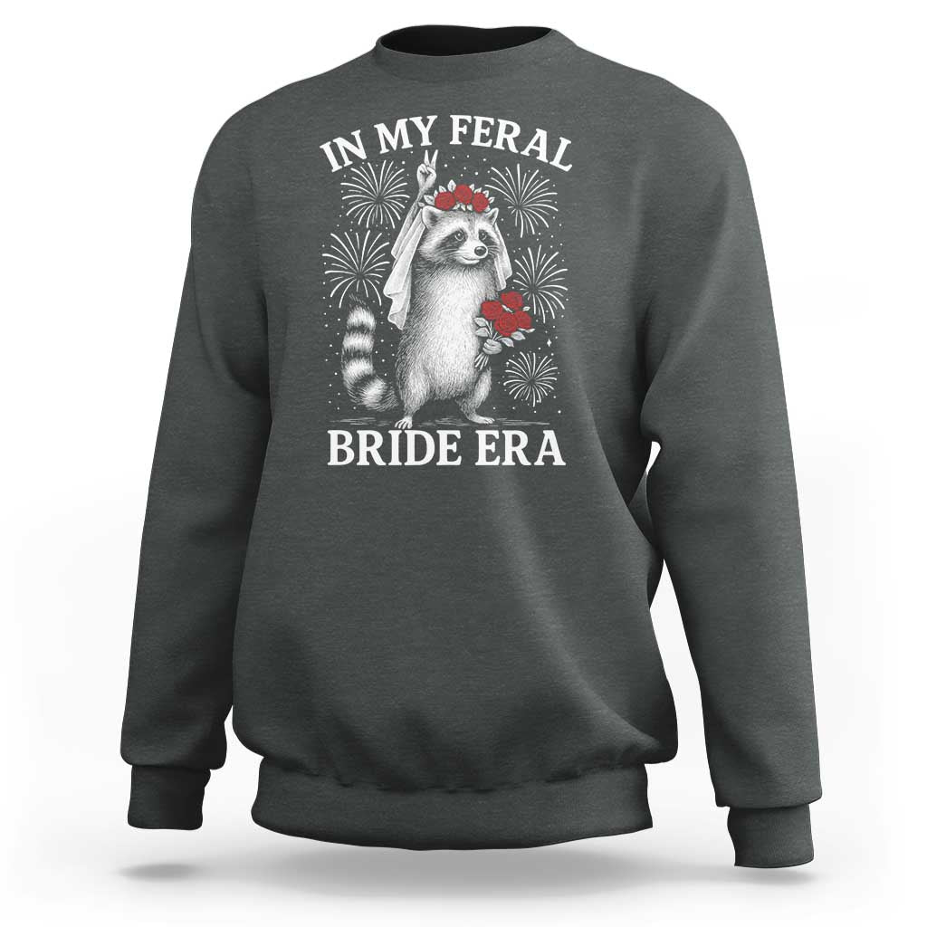 In My Feral Bride Era Sweatshirt Funny Raccoon Lovers - Wonder Print Shop