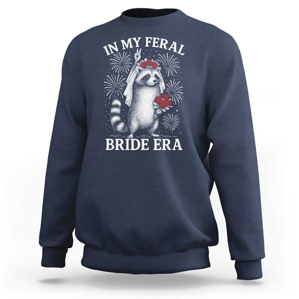 In My Feral Bride Era Sweatshirt Funny Raccoon Lovers - Wonder Print Shop