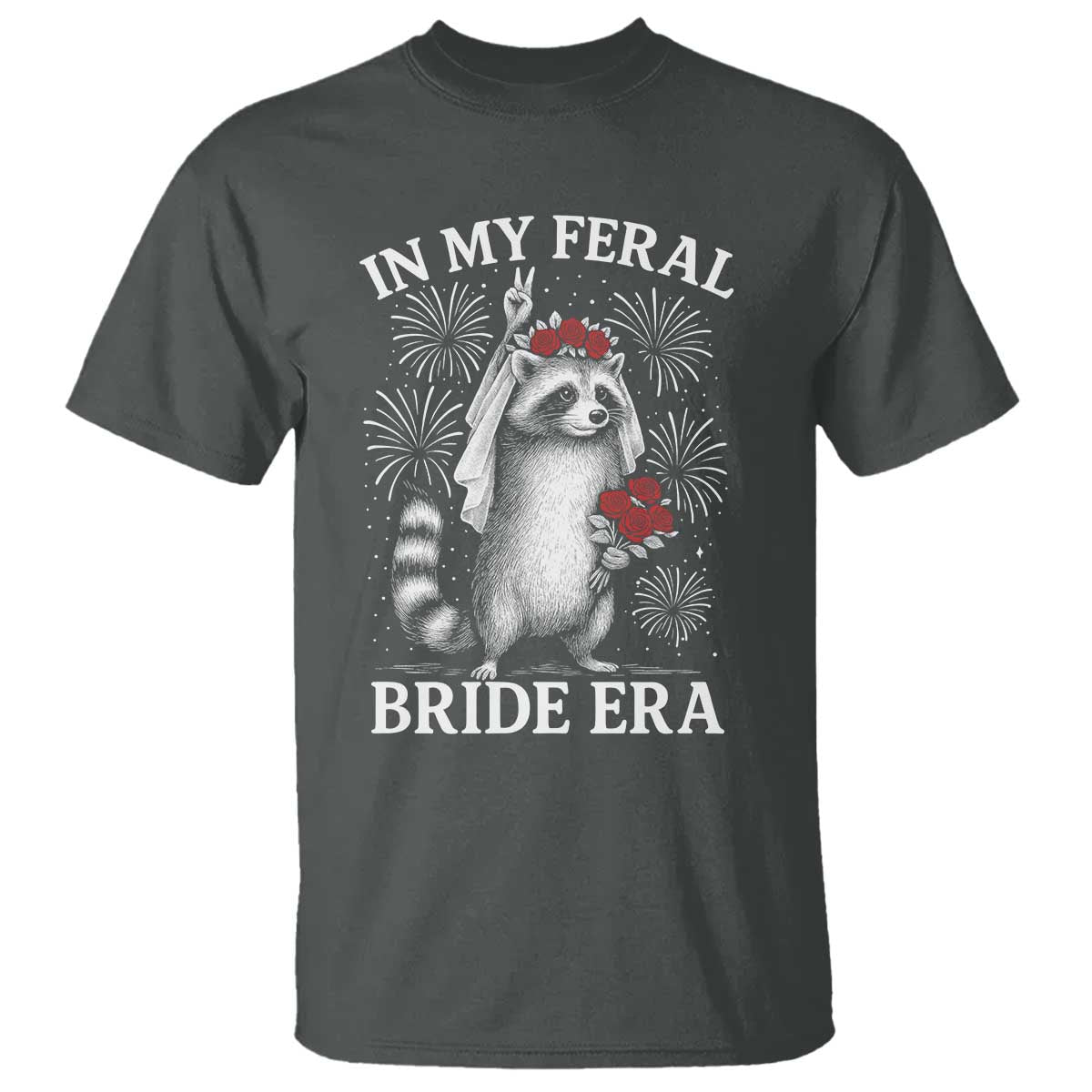 In My Feral Bride Era T Shirt Funny Raccoon Lovers - Wonder Print Shop