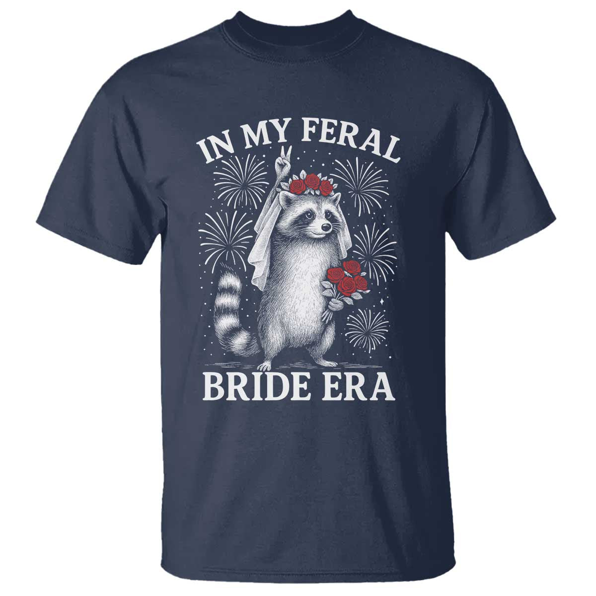 In My Feral Bride Era T Shirt Funny Raccoon Lovers - Wonder Print Shop