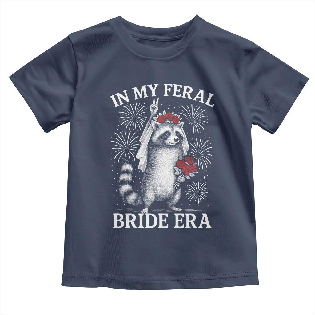 In My Feral Bride Era Toddler T Shirt Funny Raccoon Lovers - Wonder Print Shop