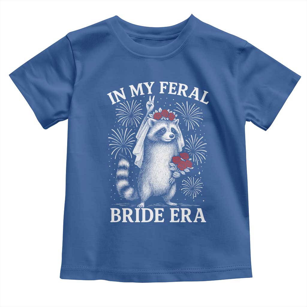 In My Feral Bride Era Toddler T Shirt Funny Raccoon Lovers - Wonder Print Shop