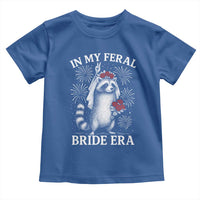 In My Feral Bride Era Toddler T Shirt Funny Raccoon Lovers - Wonder Print Shop