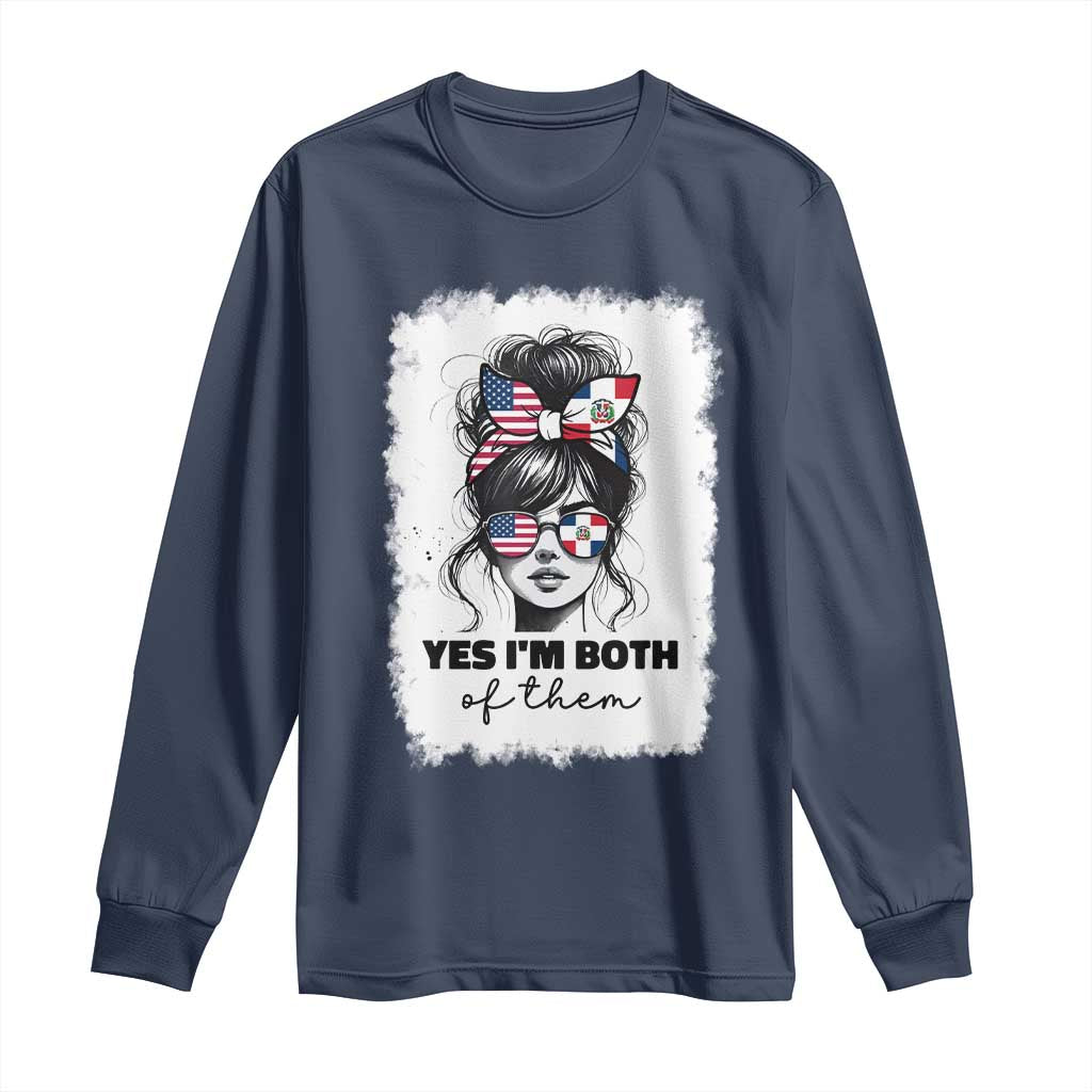 Dominican American Woman Long Sleeve Shirt Yes Im Both Of Them