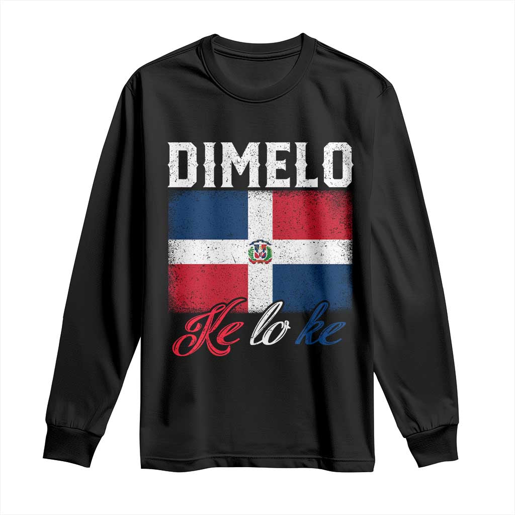 Dimelo Ke Lo Ke Dominican Republic Flag Long Sleeve Shirt - Wonder Print Shop