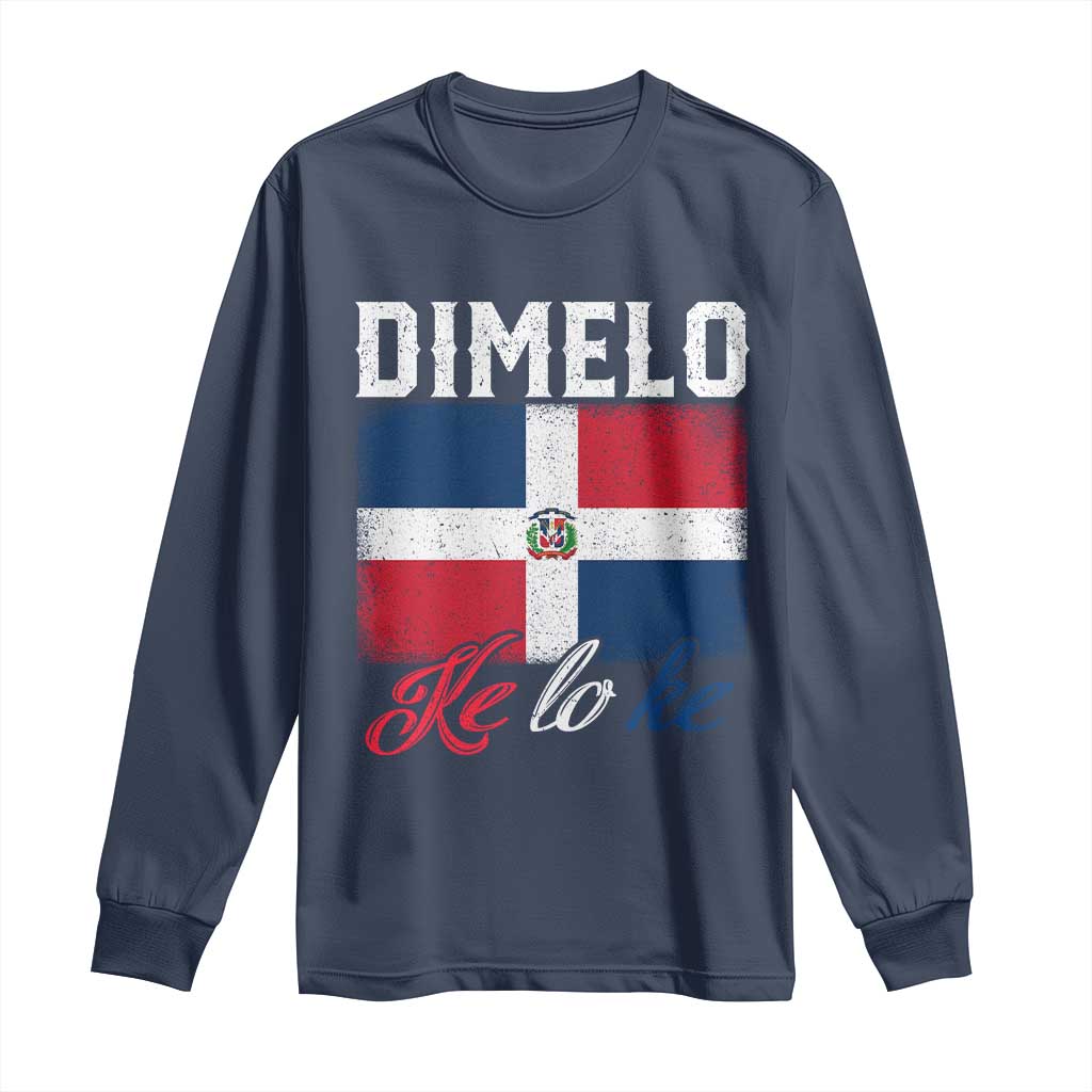 Dimelo Ke Lo Ke Dominican Republic Flag Long Sleeve Shirt - Wonder Print Shop