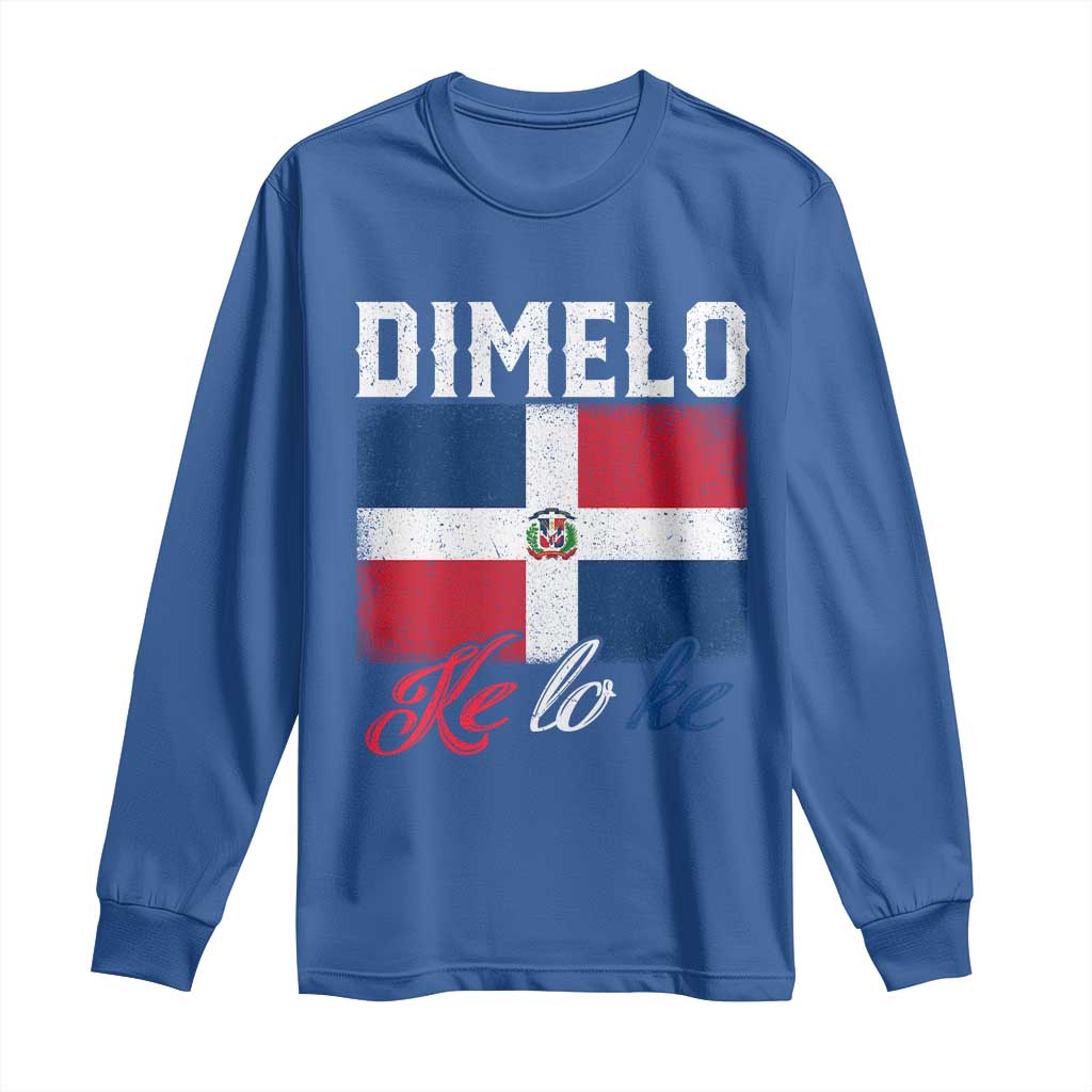 Dimelo Ke Lo Ke Dominican Republic Flag Long Sleeve Shirt - Wonder Print Shop