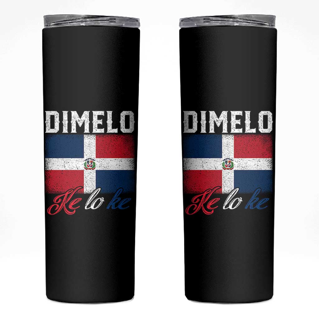 Dimelo Ke Lo Ke Dominican Republic Flag Skinny Tumbler - Wonder Print Shop