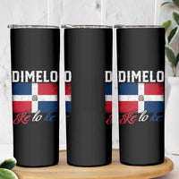 Dimelo Ke Lo Ke Dominican Republic Flag Skinny Tumbler - Wonder Print Shop
