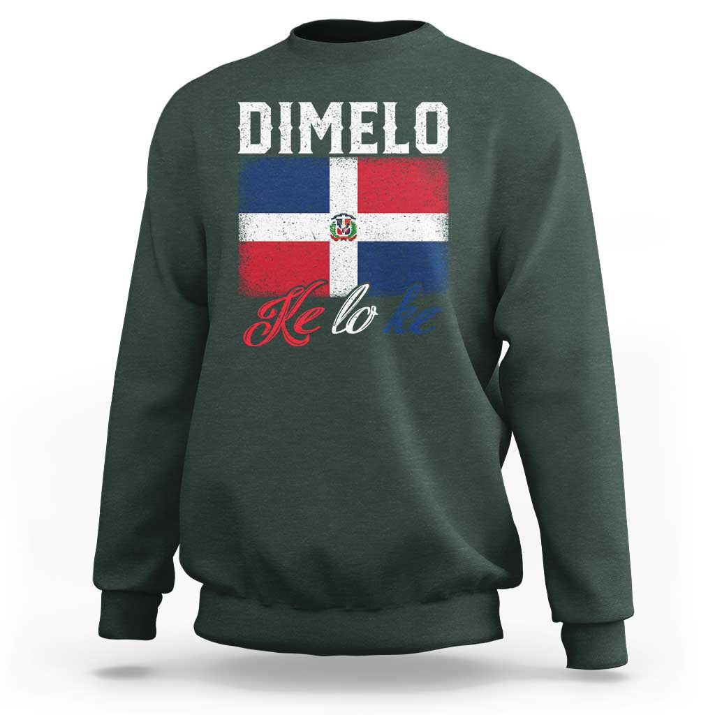 Dimelo Ke Lo Ke Dominican Republic Flag Sweatshirt - Wonder Print Shop